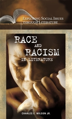 Race and Racism in Literature by Wilson, Charles E., Jr.