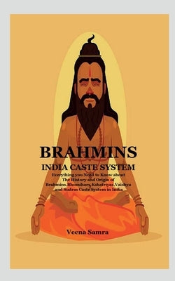Brahmins India Caste System by Samra, Veena