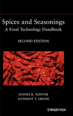 Spices and Seasonings: A Food Technology Handbook by Tainter, Donna R.
