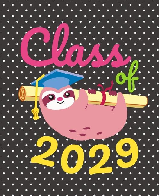 Class of 2029: Cute Sloth Gift Composition Notebook by Price, Zinnia D.