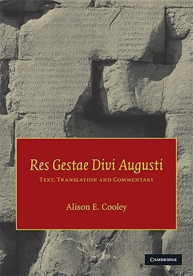 Res Gestae Divi Augusti: Text, Translation, and Commentary by Augustus