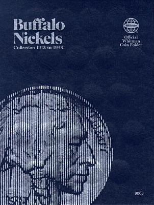 Coin Folders Nickels: Buffalo, 1913-1938 by Whitman Publishing