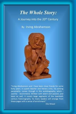 The Whole Story: : A Journey into the 20th Century by Abrahamson*, Irving