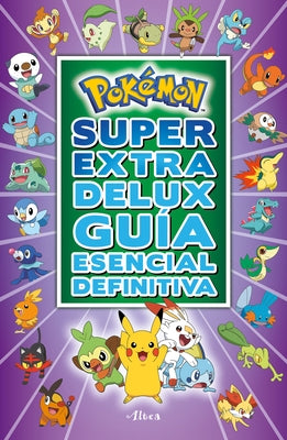 Pokémon Súper Extra Delux Guía Esencial Definitiva / Super Extra Deluxe Essential Handbook (Pokémon) Serie: Pokémon = Super Extra Deluxe Essential Han by Pokémon