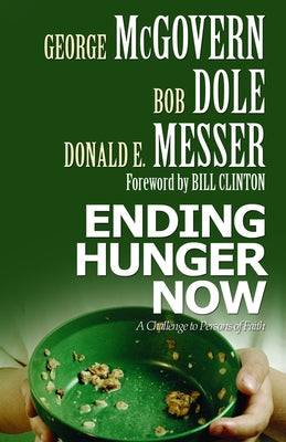 Ending Hunger Now: A Challenge to Persons of Faith by McGovern, George S.