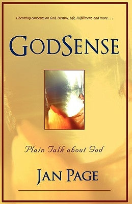Godsense: Plain Talk about God by Page, Jan