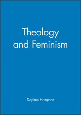 Theology and Feminism by Hampson, Daphne