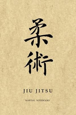 Martial Notebooks JIU JITSU: Parchment 6 x 9 by Journals, Martial Arts