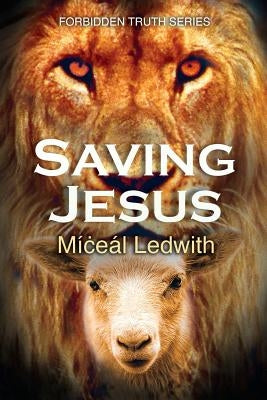 Saving Jesus by Ledwith, Miceal