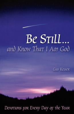 Be Still by Keiser, Gus