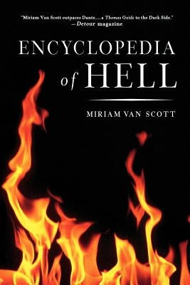 The Encyclopedia of Hell: A Comprehensive Survey of the Underworld by Van Scott, Miriam