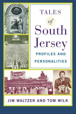 Tales of South Jersey: Profiles and Personalities by Waltzer, Jim