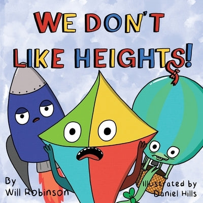 We Don't Like Heights! by Robinson, Will