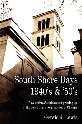 South Shore Days 1940's & '50's by Lewis, Gerald