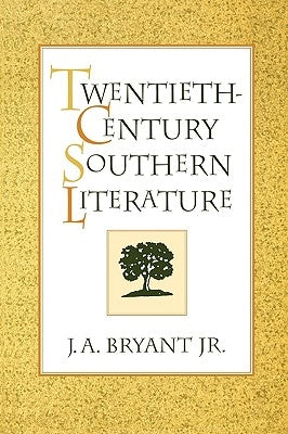 Twentieth-Century Southern Lit.-Pa by Bryant, J. A.