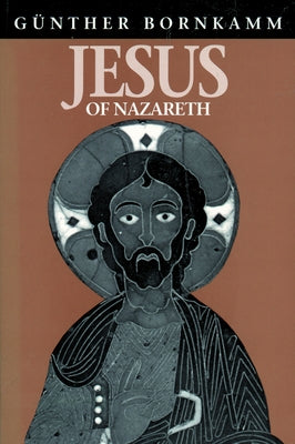 Jesus of Nazareth by Bornkamm, Gunther