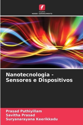 Nanotecnologia - Sensores e Dispositivos by Puthiyillam, Prasad
