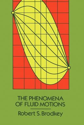 The Phenomena of Fluid Motions by Brodkey, Robert S.