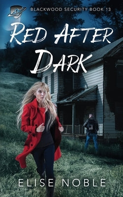 Red After Dark: A Romantic Thriller by Noble, Elise