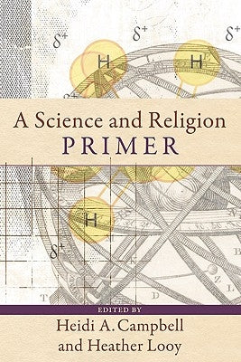A Science and Religion Primer by Campbell, Heidi a.