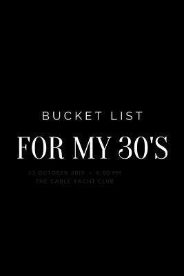 Bucket List for My 30's by Company, Mandeville Party