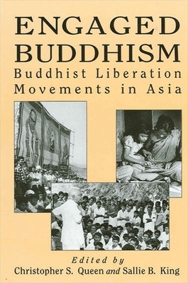 Engaged Buddhism: Buddhist Liberation Movements in Asia by Queen, Christopher S.