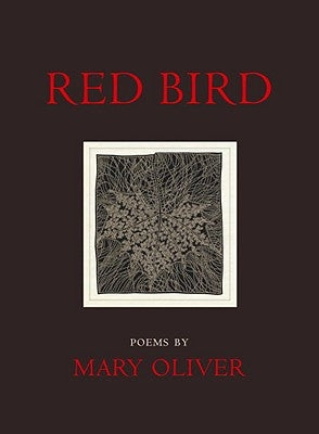Red Bird by Oliver, Mary