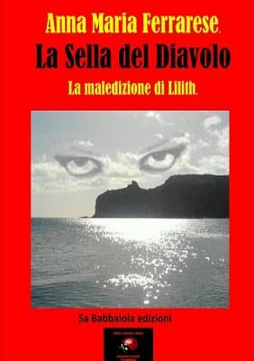 LA SELLA DEL DIAVOLO La maledizione di Lilith by Ferrarese, Annamaria