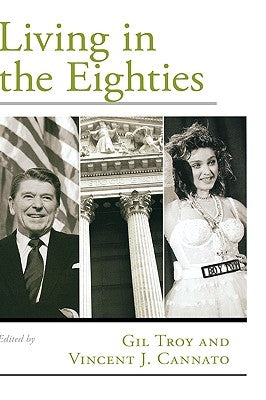 Living in the Eighties by Troy, Gil