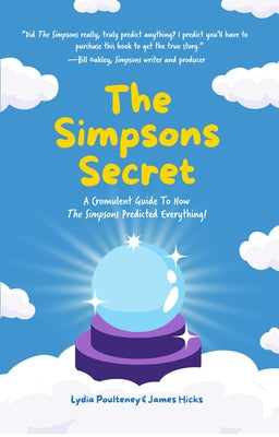 The Simpsons Secret: A Cromulent Guide to How The Simpsons Predicted Everything! (Dad Gift) by Poulteney, Lydia