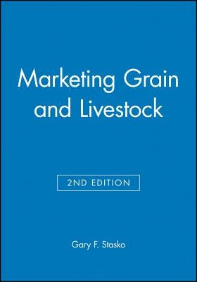 Marketing Grain and Livestock by Stasko, Gary F.