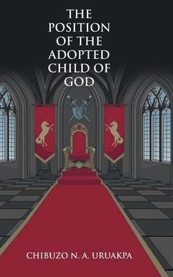 The Position of the Adopted Child of God by A. Uruakpa, Chibuzo N.