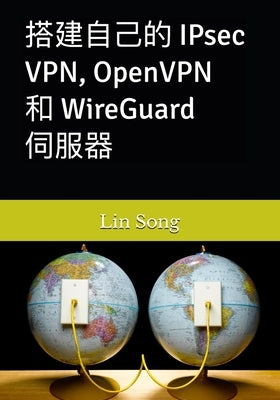 搭建自己的 IPsec VPN, OpenVPN 和 WireGuard 伺服器 by Song, Lin