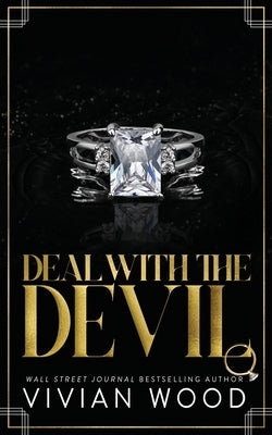 Deal With The Devil: An Enemies to Lovers Billionaire Romance by Wood, Vivian