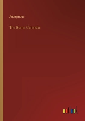 The Burns Calendar by Anonymous