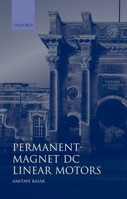 Permanent - Magnet DC Linear Motors by Basak, Amitava