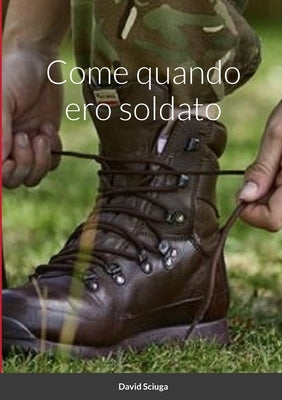 Come quando ero soldato by Sciuga, David