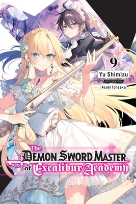 The Demon Sword Master of Excalibur Academy, Vol. 9 (Light Novel) by Shimizu, Yu