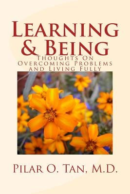 Learning and Being: Thoughts On Overcoming Problems and Living Fully by Nardozzi MD, Lawrence J.