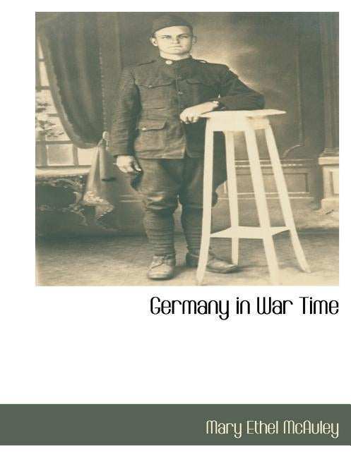 Germany in War Time by McAuley, Mary Ethel