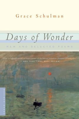 Days of Wonder: New and Selected Poems by Schulman, Grace