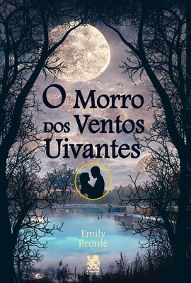 Morro Dos Ventos Uivantes by Brontë, Emily