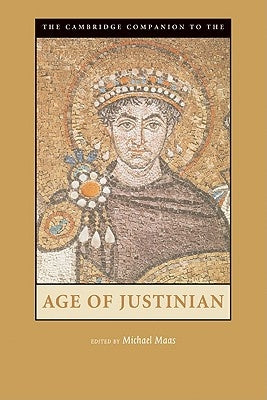 Camb Companion to Age of Justinian by Maas, Michael