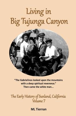 Living in Big Tujunga Canyon by Tiernan, ML