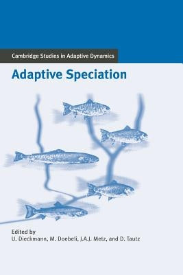Adaptive Speciation by Dieckmann, Ulf