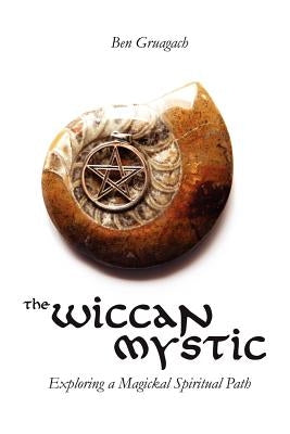 The Wiccan Mystic by Gruagach, Ben