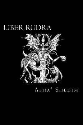 Liber Rudra by Shedim, Asha'