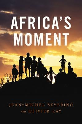 Africa's Moment by Severino, Jean-Michel