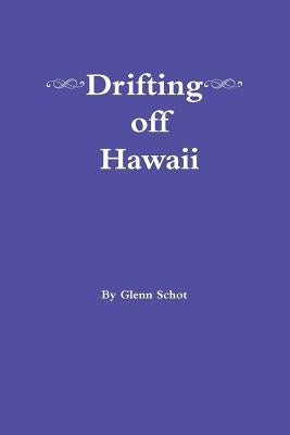 Drifting off Hawaii by Schot, Glenn