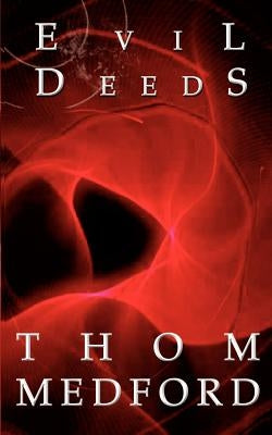 Evil Deeds by Medford, Thom